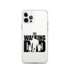 The Walking Dad Clear Case for iPhone®