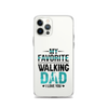 My Favorite Walking Dad, I Love You Clear Case for iPhone®