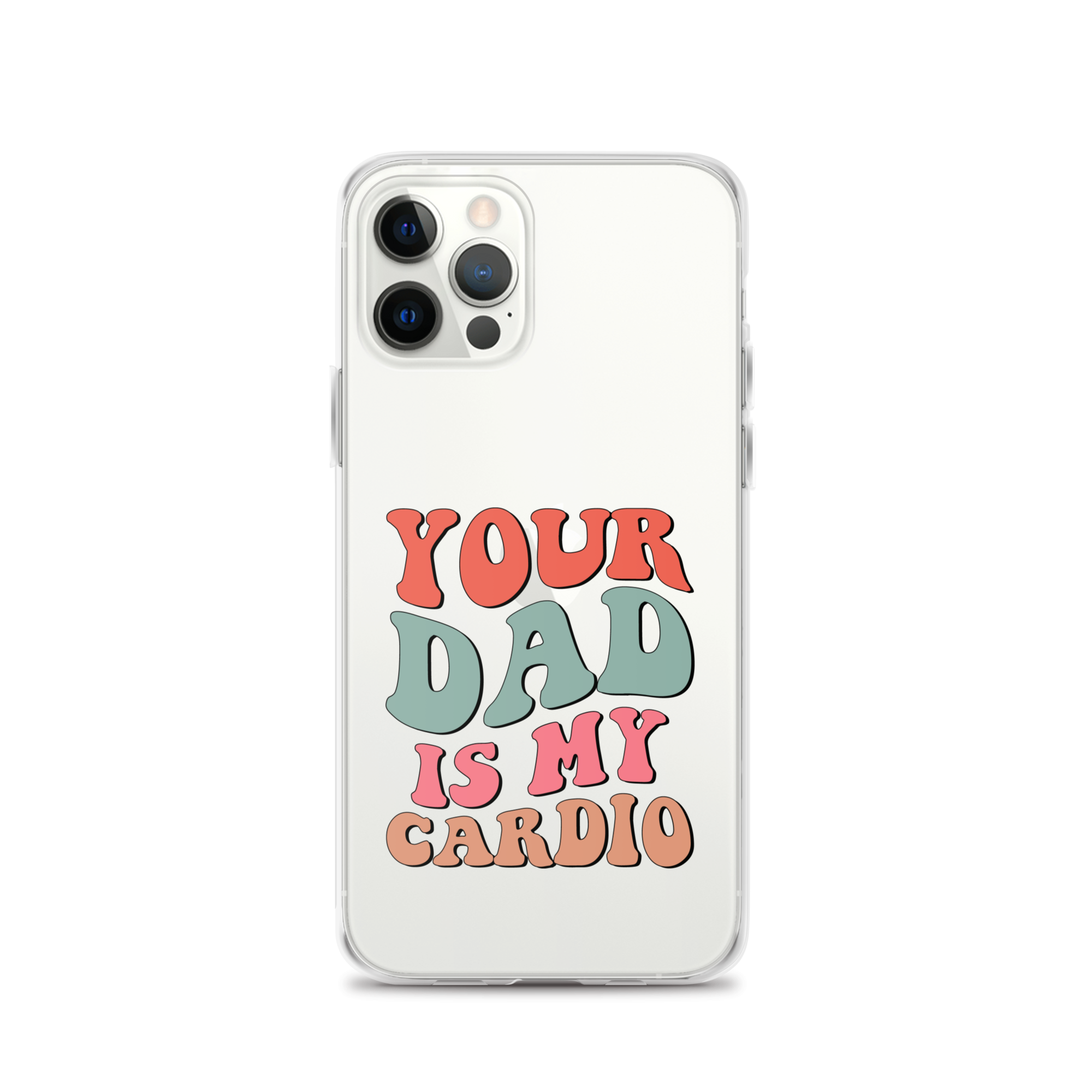 Your Dad Is My Cardio Clear Case for iPhone®