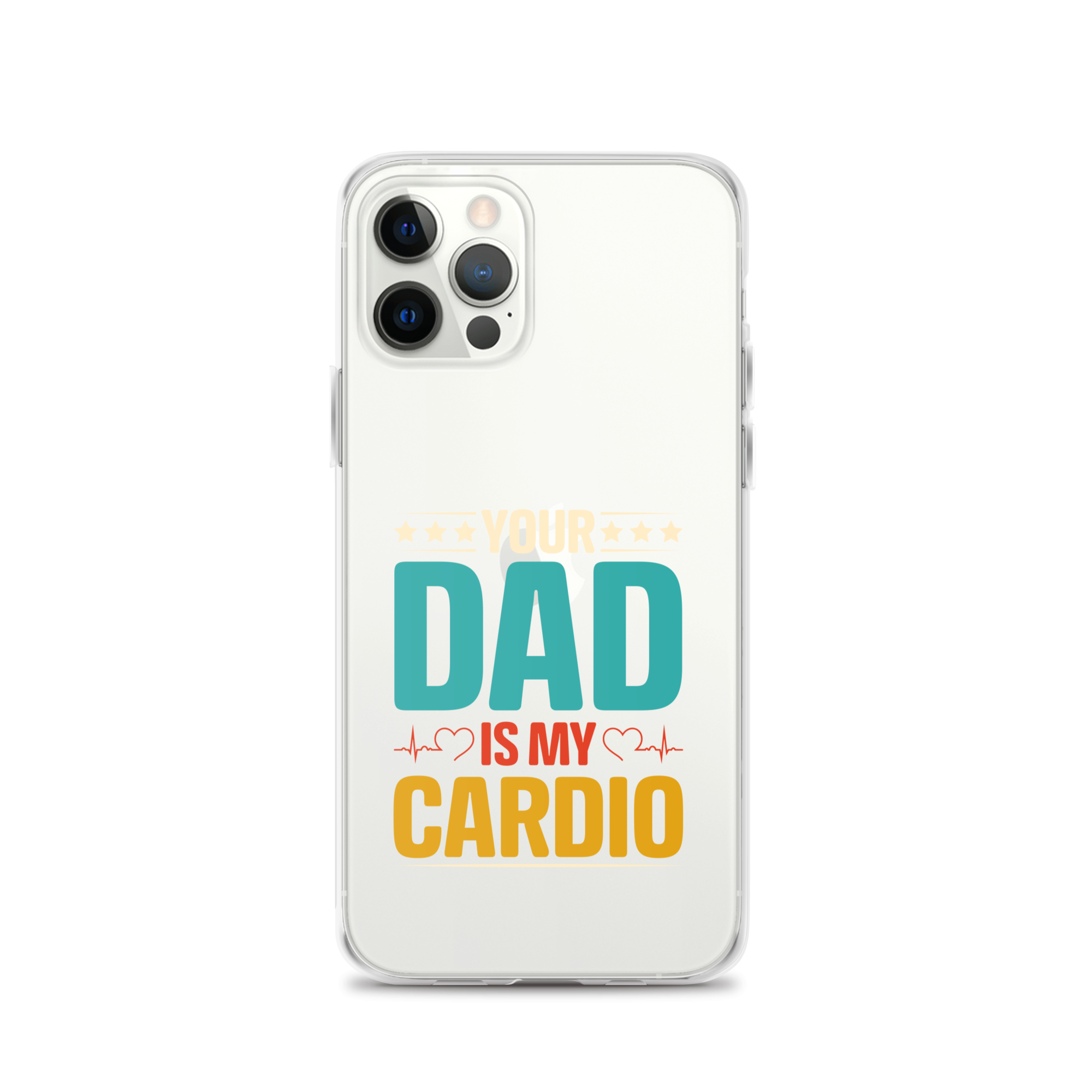 Your Dad Is My Cardio Clear Case for iPhone®