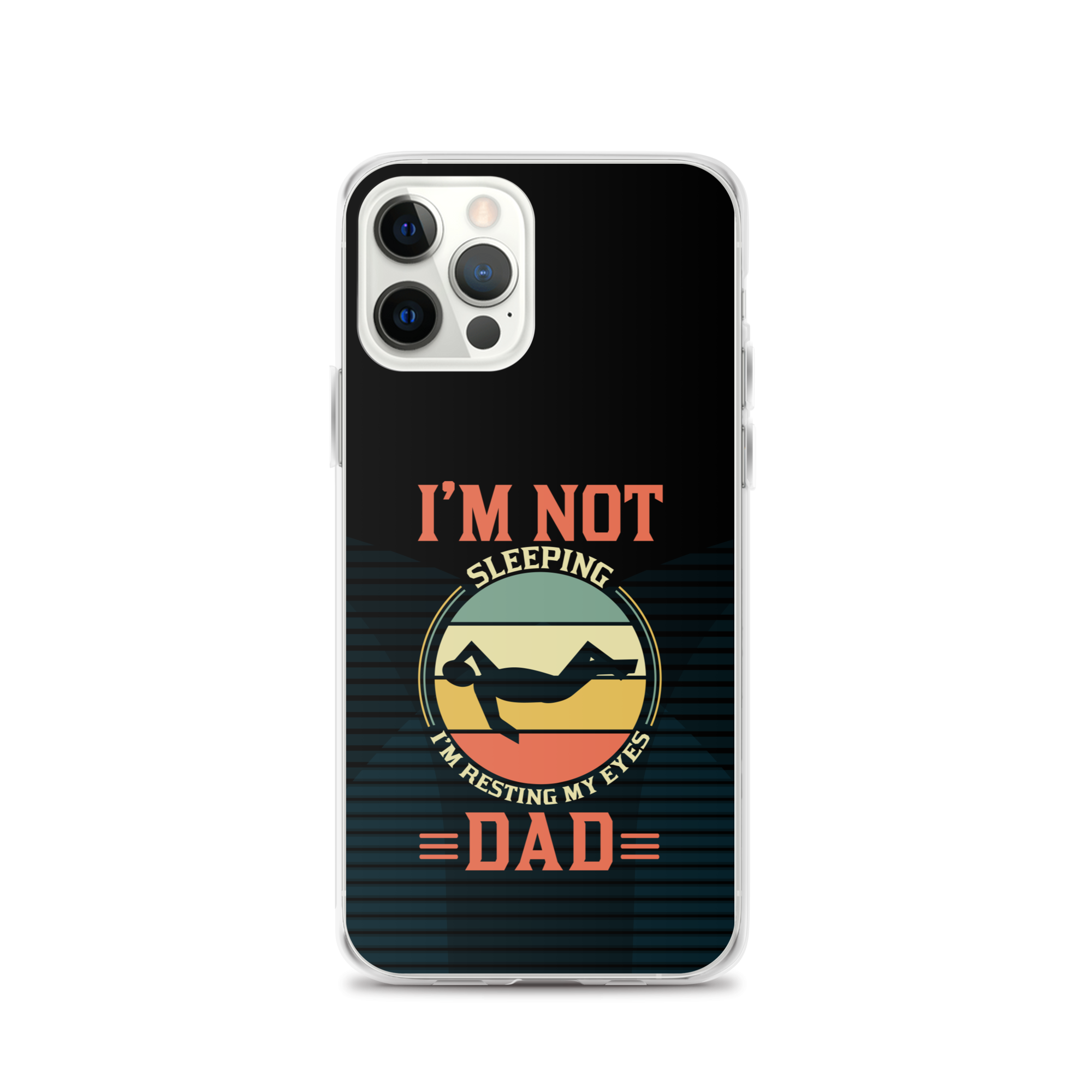 I'm Not Sleeping, I'm Resting My Eyes, Dad Clear Case for iPhone®