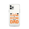 I'm Not Sleeping, I'm Resting My Eyes, Dad Clear Case for iPhone®