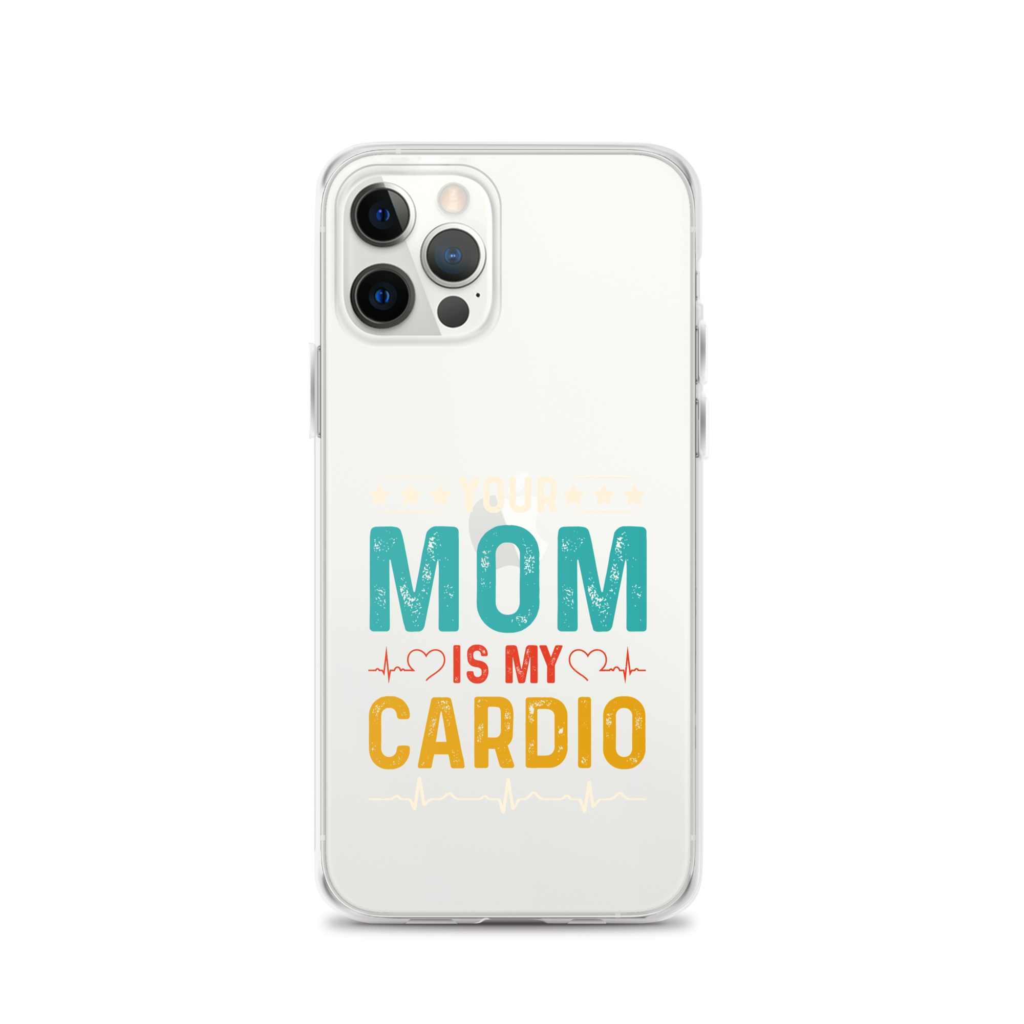 Your Mom Is My Cardio Clear Case for iPhone®