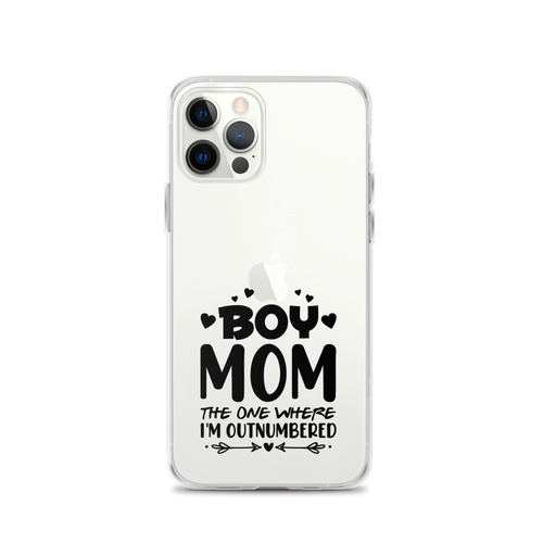 Boy Mom The One Where I'M Outnumbered Clear Case for iPhone®