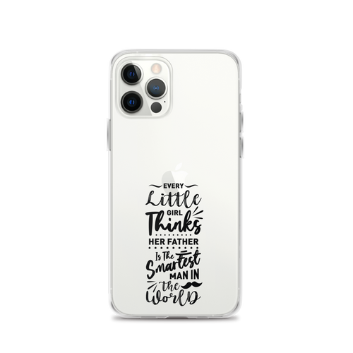 Every Little Girl Thinks Her Father Is The Smartest Man In The World Clear Case for iPhone®