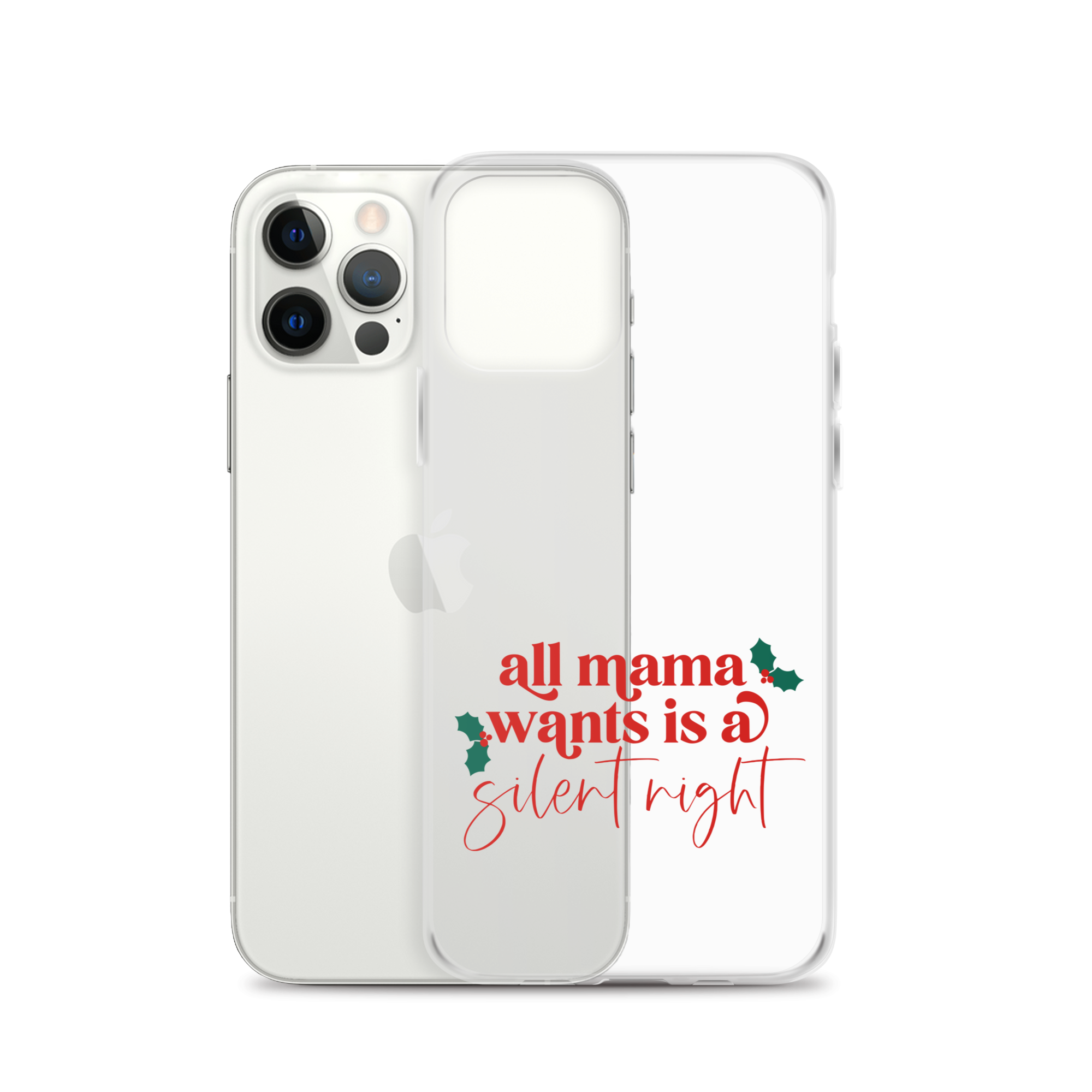 All Mama Wants Is A Silent Night Clear Case for iPhone®