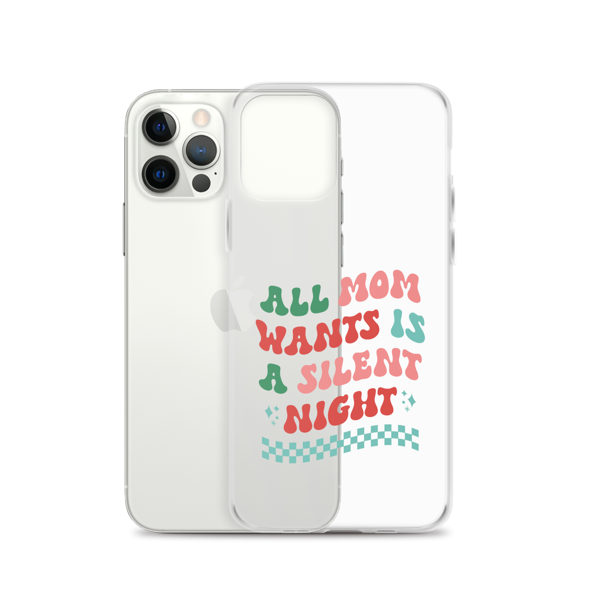 All Mama Wants Is A Silent Night Clear Case for iPhone®