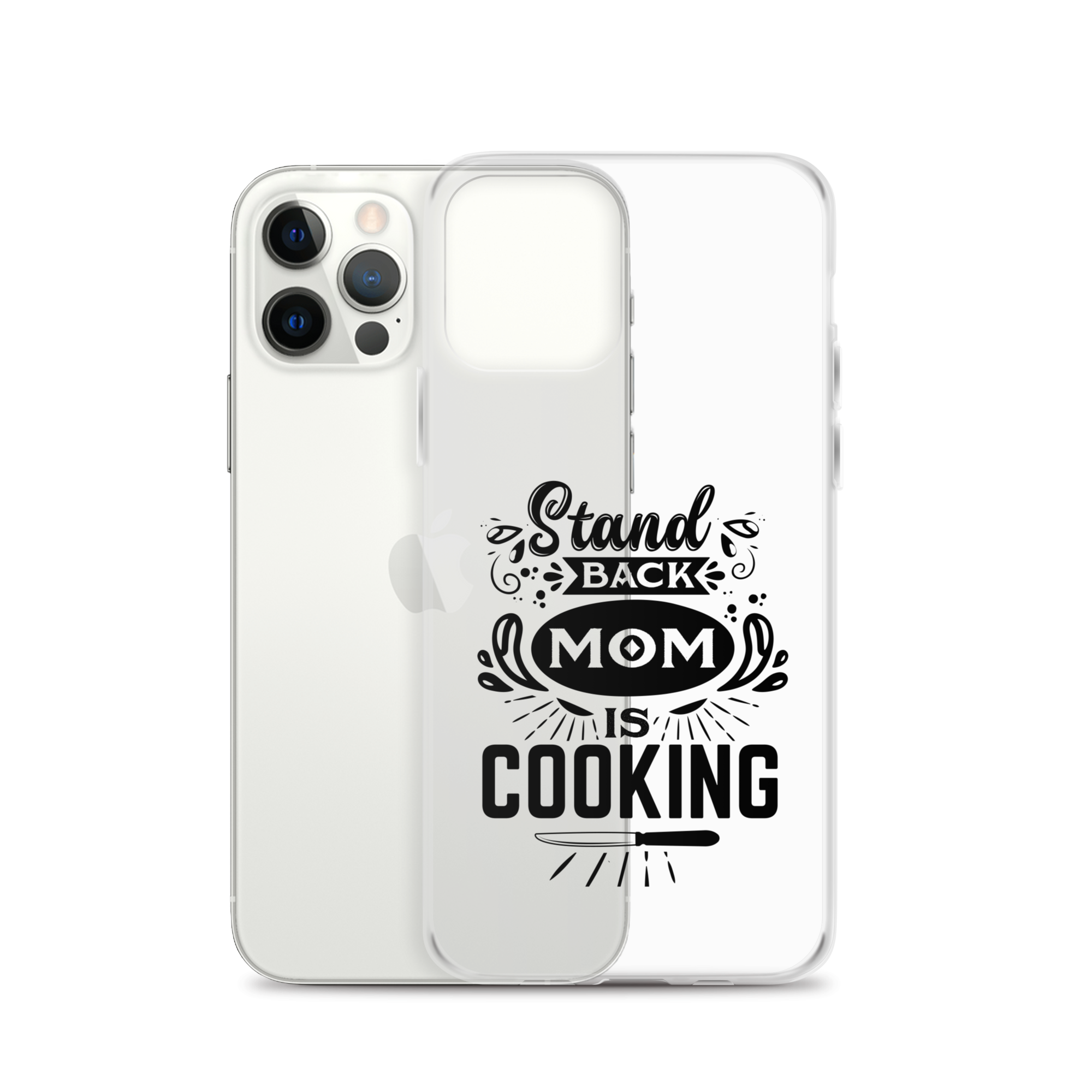 Stand Back Mom Is Cooking Clear Case for iPhone®