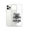 Stand Back Mom Is Cooking Clear Case for iPhone®