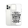 Proud Father Of A Few Dumbass Kids Clear Case for iPhone®