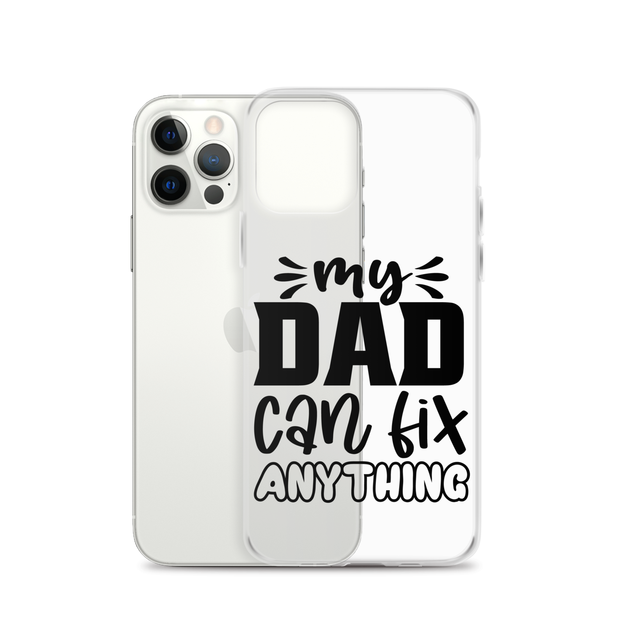 My Dad Can Fix Anything Clear Case for iPhone®