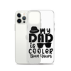 My Dad Is Cooler Than Yours Clear Case for iPhone®