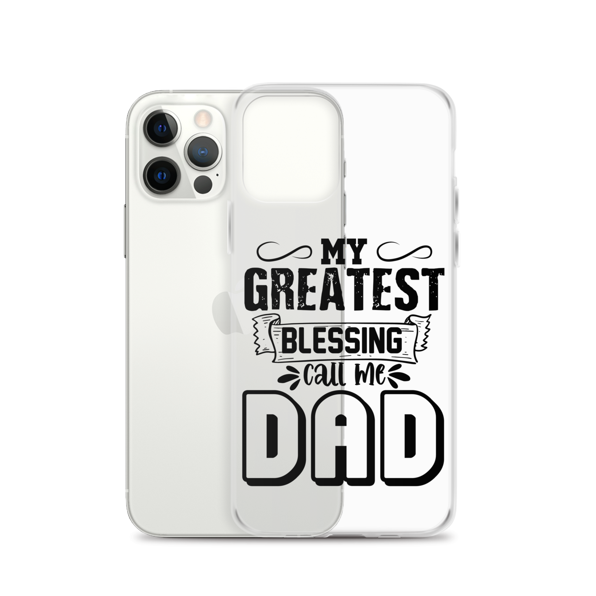 My Greatest Blessing Call Me Dad Clear Case for iPhone®