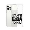 My New Name Is Daddy Cool Clear Case for iPhone®