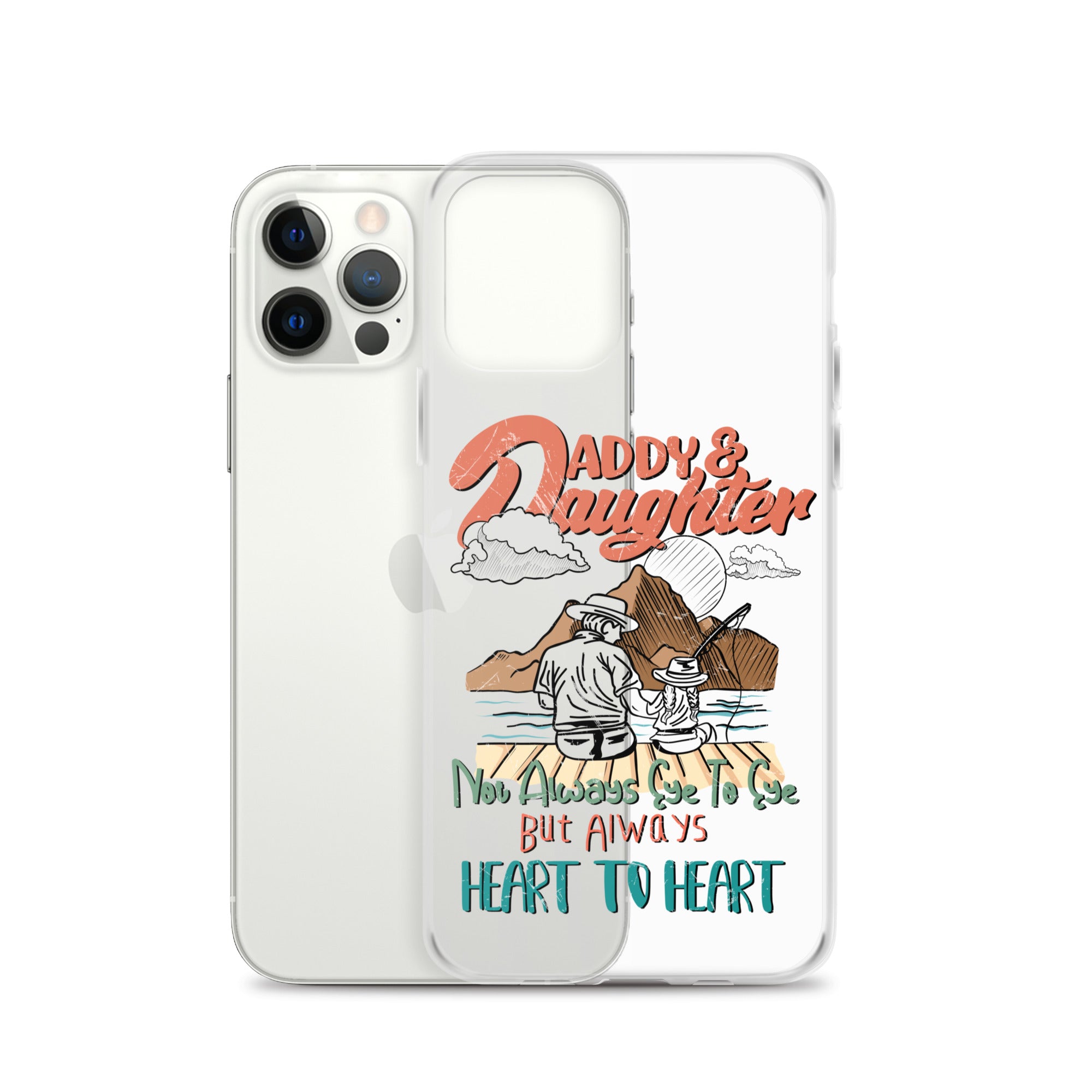 Daddy & Daughter Not Always Eye to Eye But Always Heart To Heart Clear Case for iPhone®