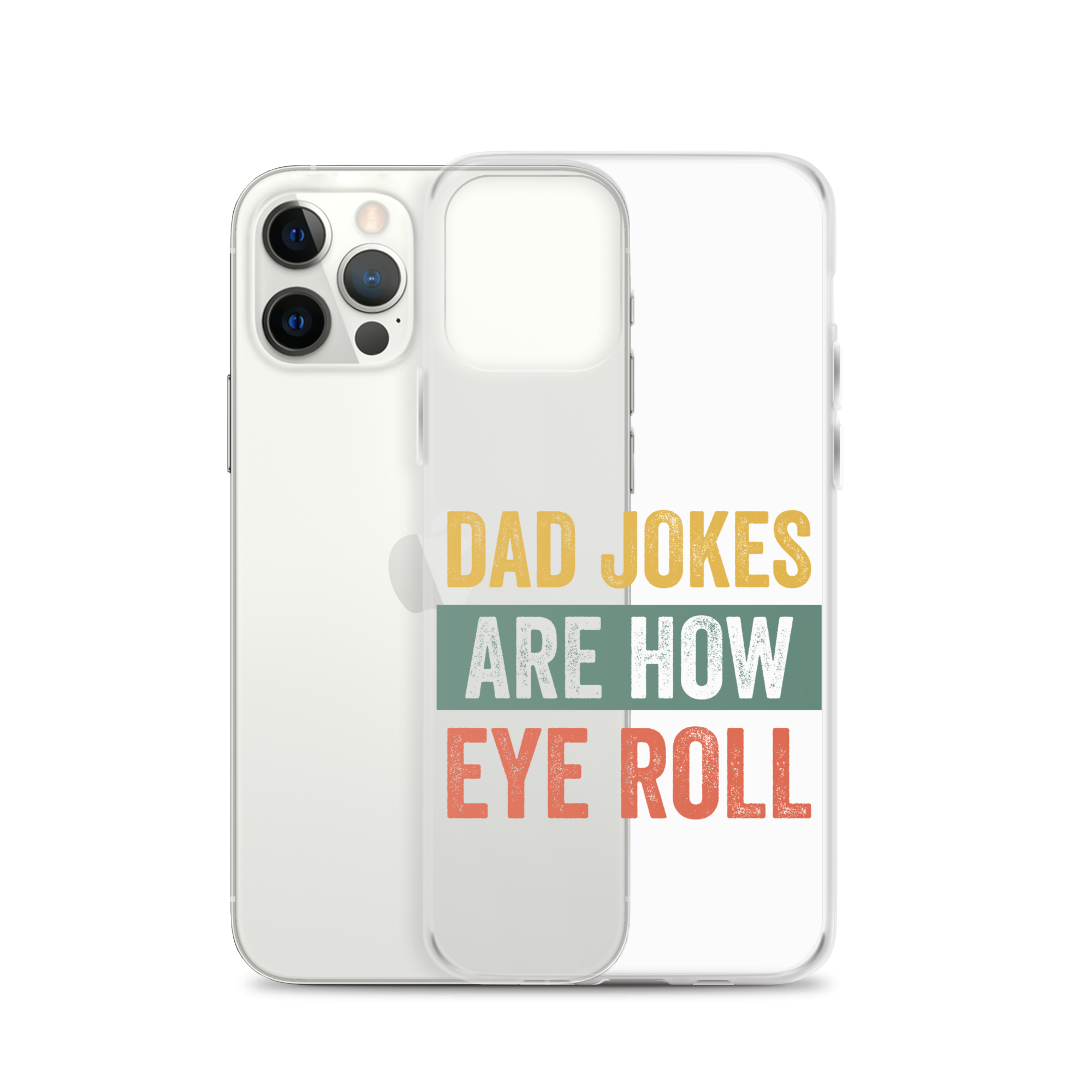 Dad Jokes Are How Eye Roll Clear Case for iPhone®