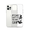 If Dad Can't Fix It No One Can! Clear Case for iPhone®