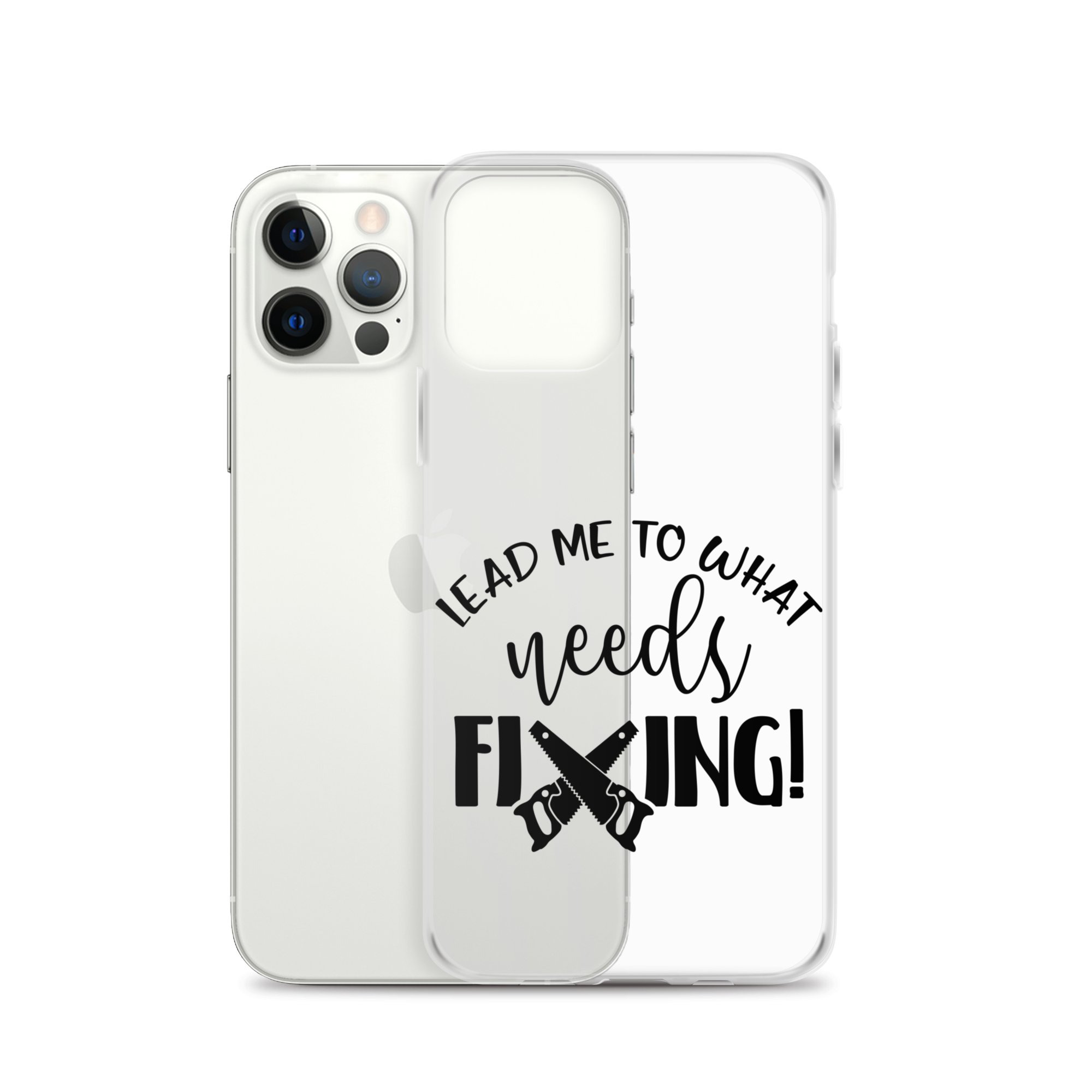 Lead Me To What Needs Fixing! Clear Case for iPhone®