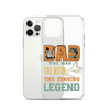 Dad The Man The Myth The Fishing Legend Clear Case for iPhone®