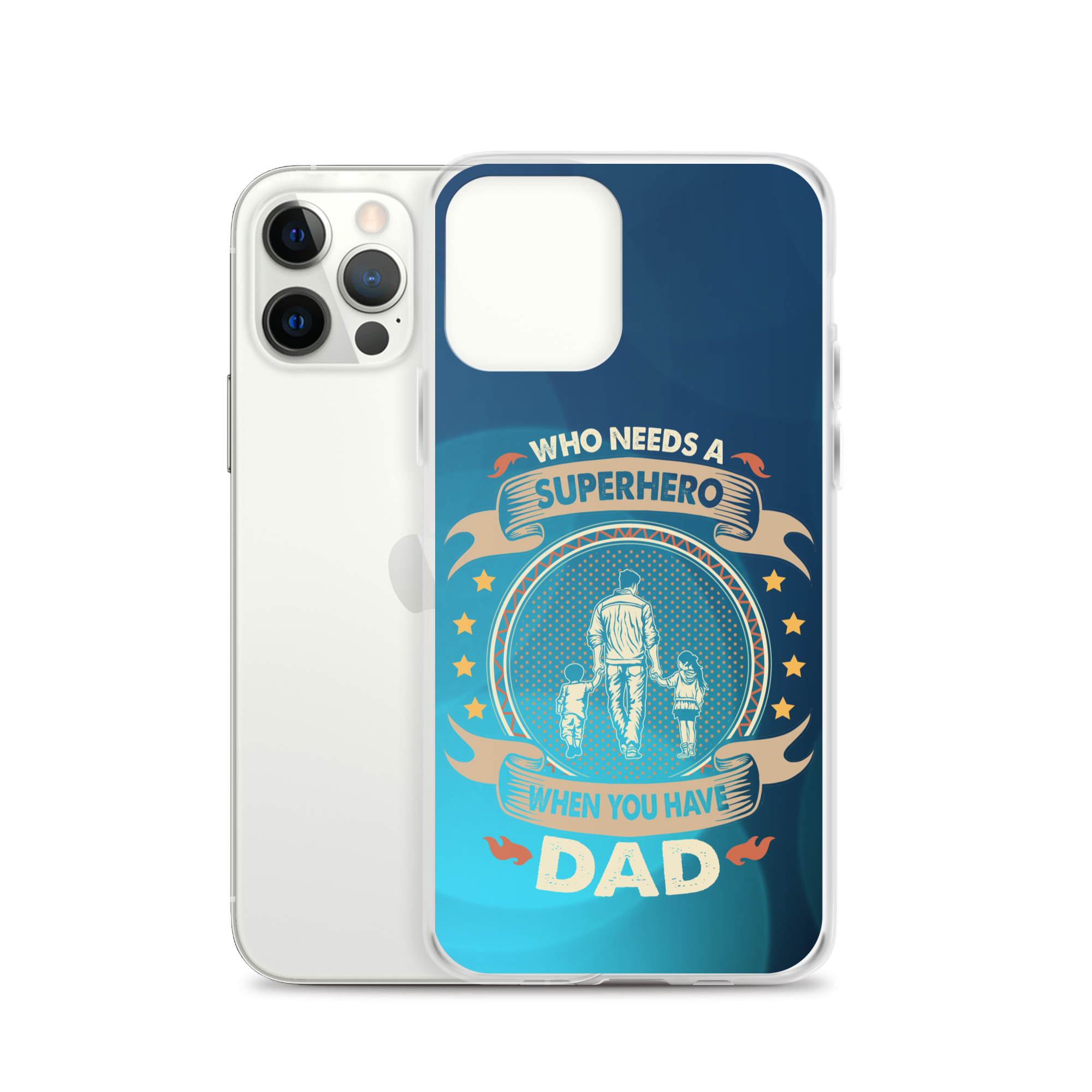 Who Needs A Superhero When You Have Dad Clear Case for iPhone®