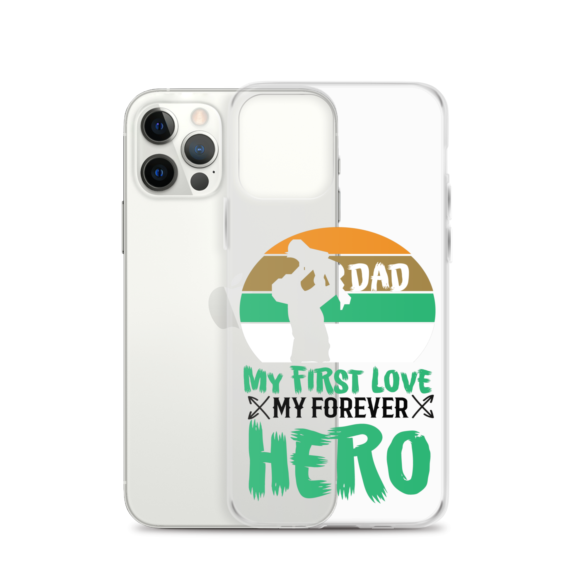 Dad My First Love My Forever Hero Clear Case for iPhone®