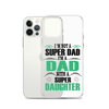 I'm Not A Super Dad I'm A Dad With A Super Daughter Clear Case for iPhone®