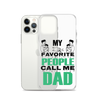 My Favorite People Call Me Dad Clear Case for iPhone®