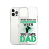 Who Needs A Superhero When You Have Dad Clear Case for iPhone®