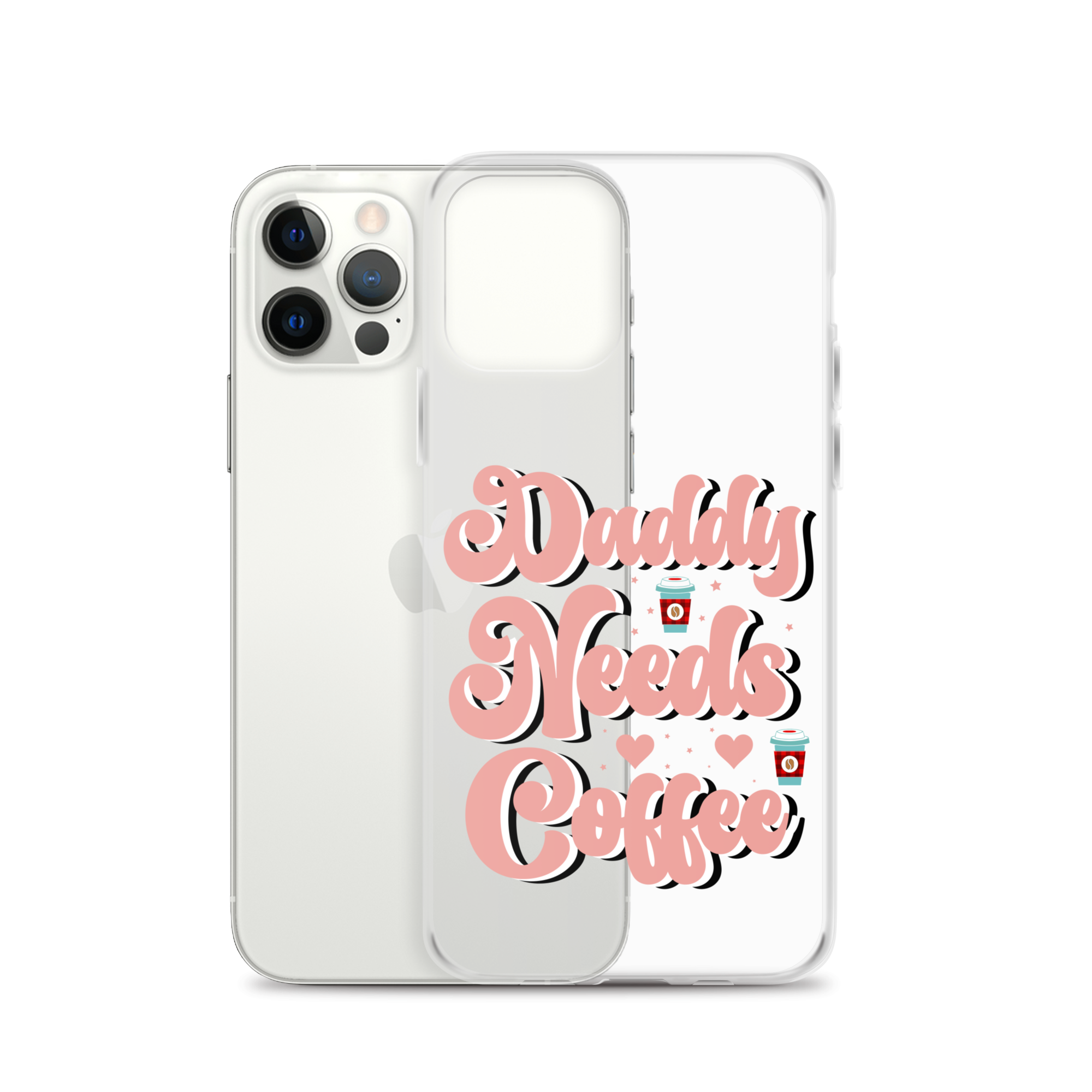 Daddy Needs Coffee Clear Case for iPhone®