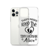 Today's Mission Keep The Tiny Human Alive Clear Case for iPhone®