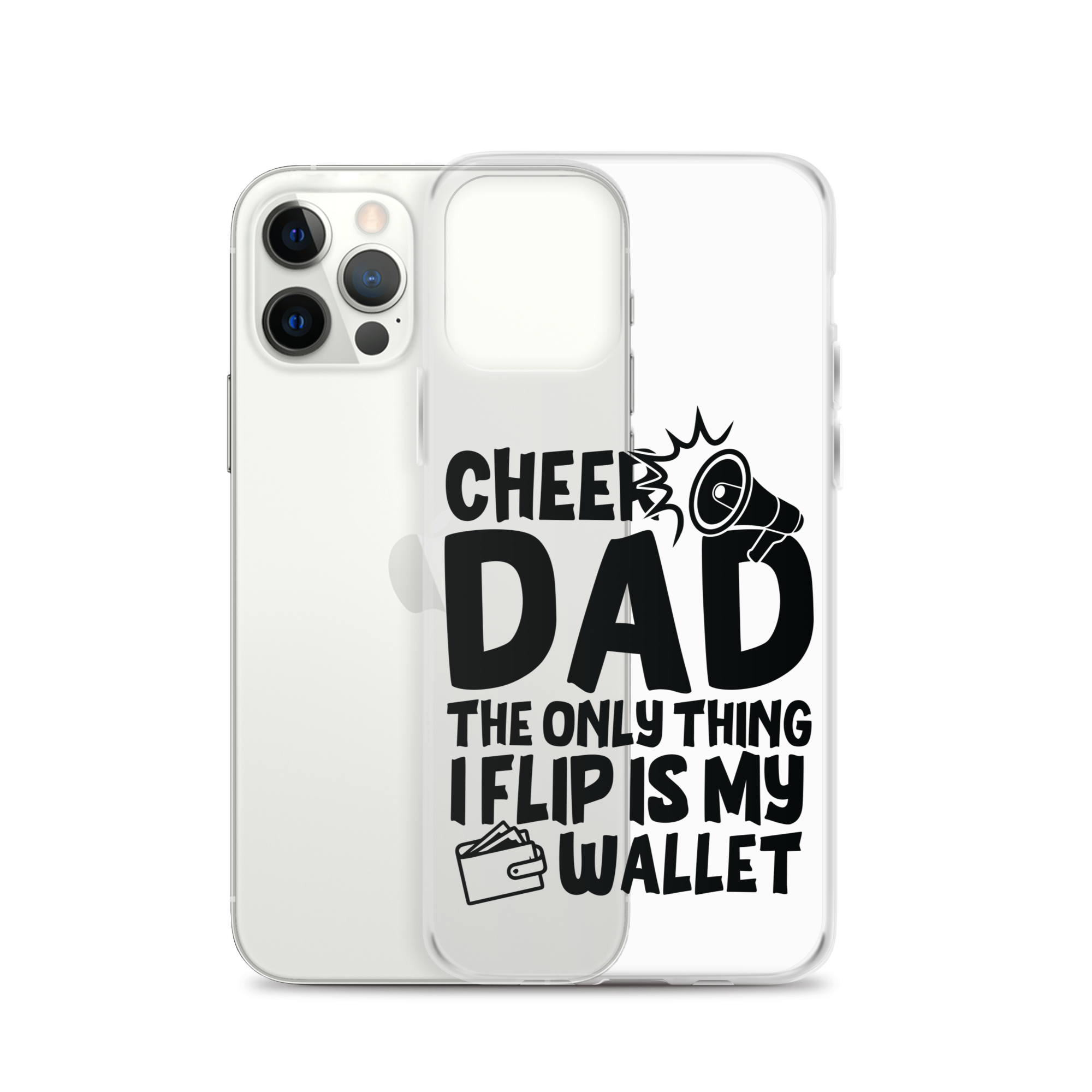 Cheer Dad Th Only Thing I Flip Is My Wallet Clear Case for iPhone®