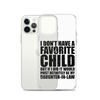 I Don't Have A Favorite Child But If I Did It Would Most Definitely Be My Daughter-In-Law Clear Case for iPhone®