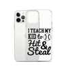 I Teach My Kid To Hit And Steal Clear Case for iPhone®