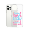 Soon To Be A Daddy Of A Beautiful Baby Girl Clear Case for iPhone®