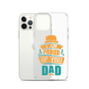 I Am Proud Of You Dad Clear Case for iPhone®