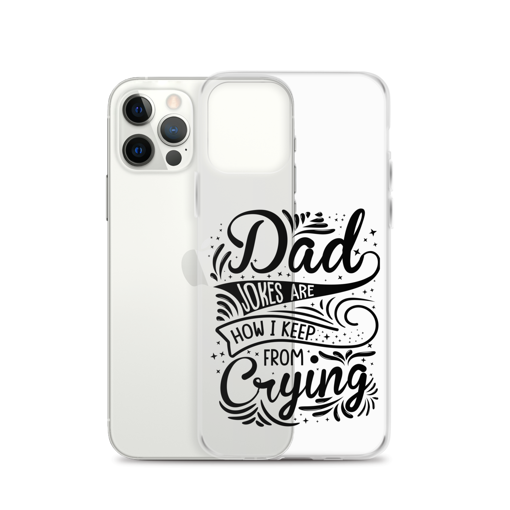 Dad Jokes Are How I Keep From Crying Clear Case for iPhone®