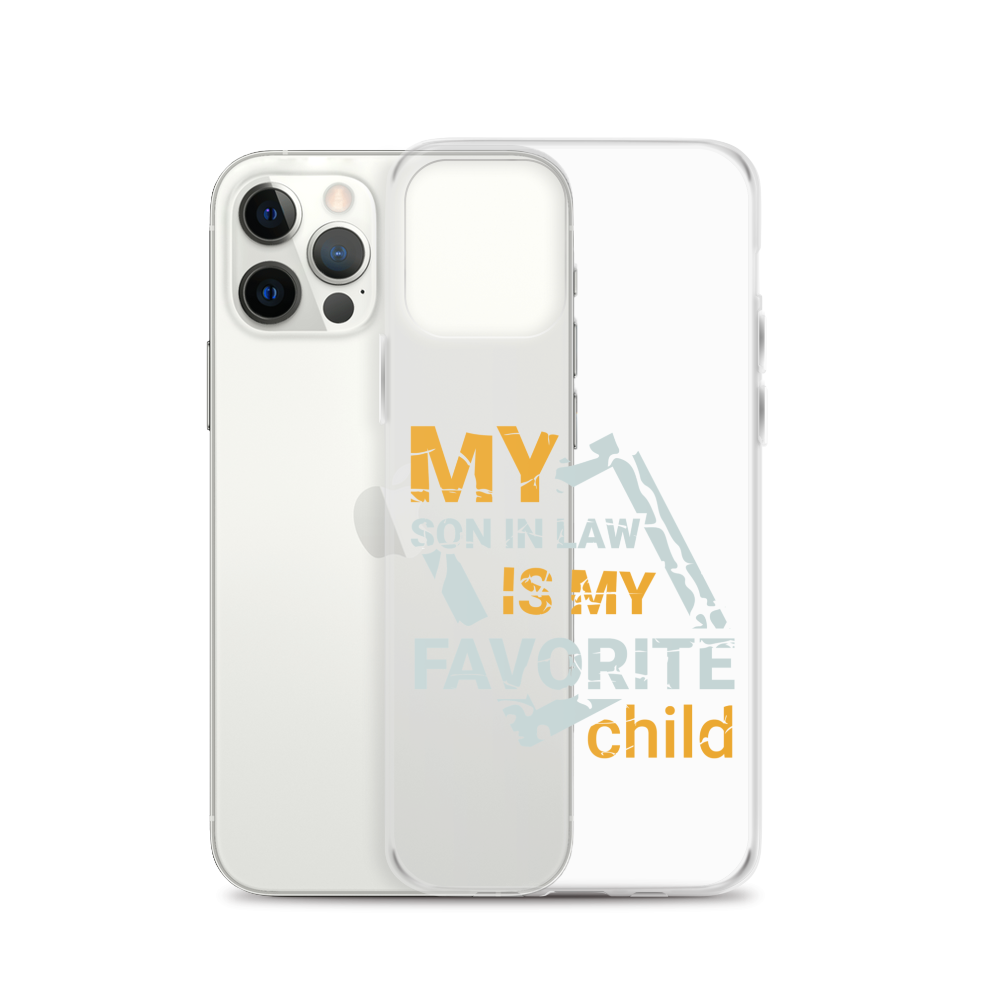 My Son-In-Law Is My Favorite Child Clear Case for iPhone®