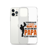 I've Been Called A Lot Of Names In My Lifetime But Papa Is My Favorite Clear Case for iPhone®