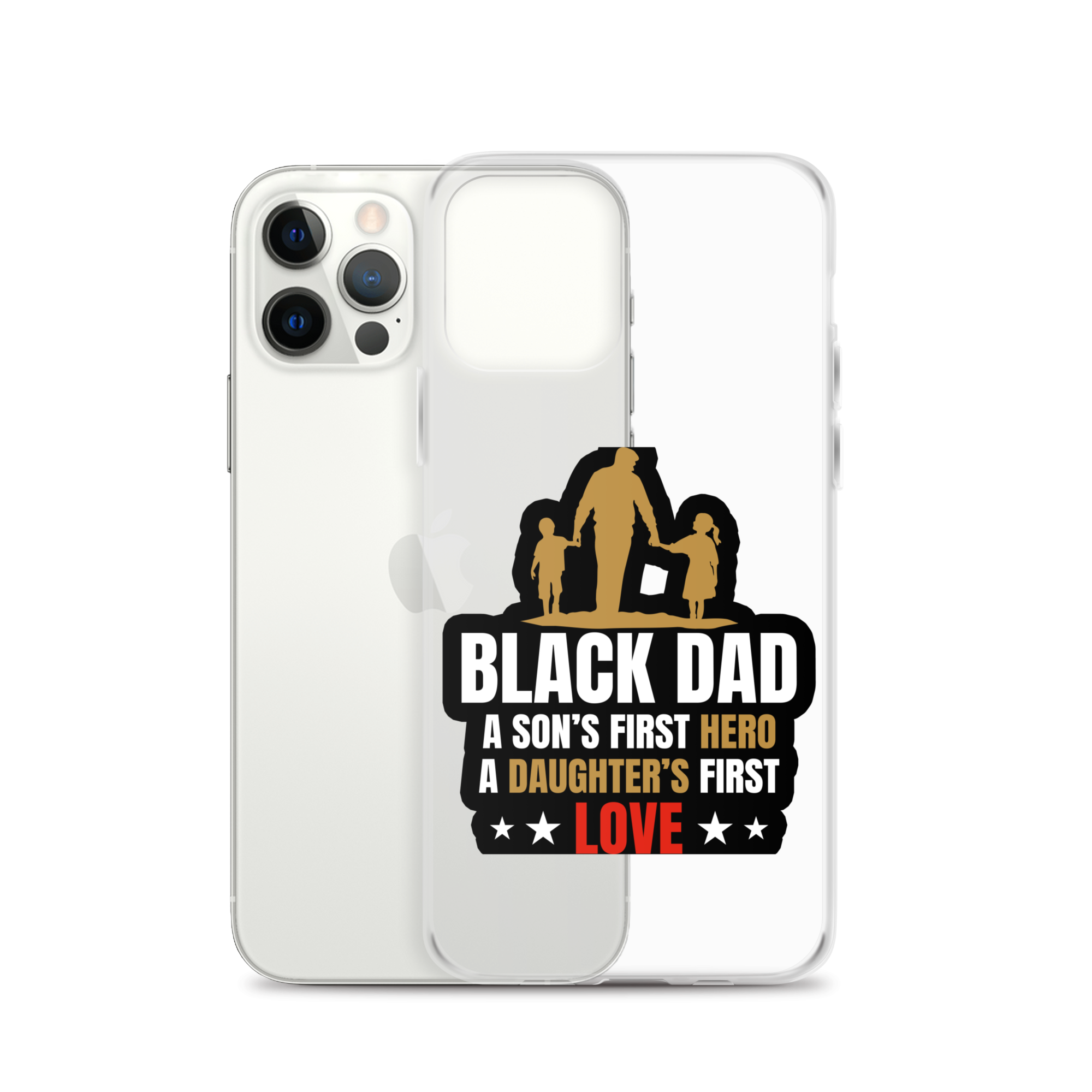 Black Dad A Son's First Hero A Daughter's First Love Clear Case for iPhone®