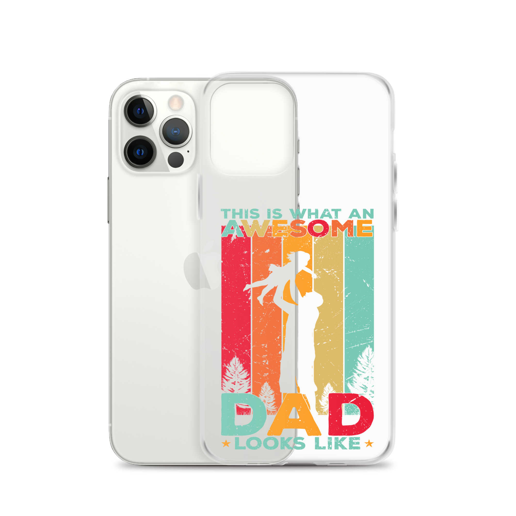 This Is What An Awesome Dad Looks Like Clear Case for iPhone®