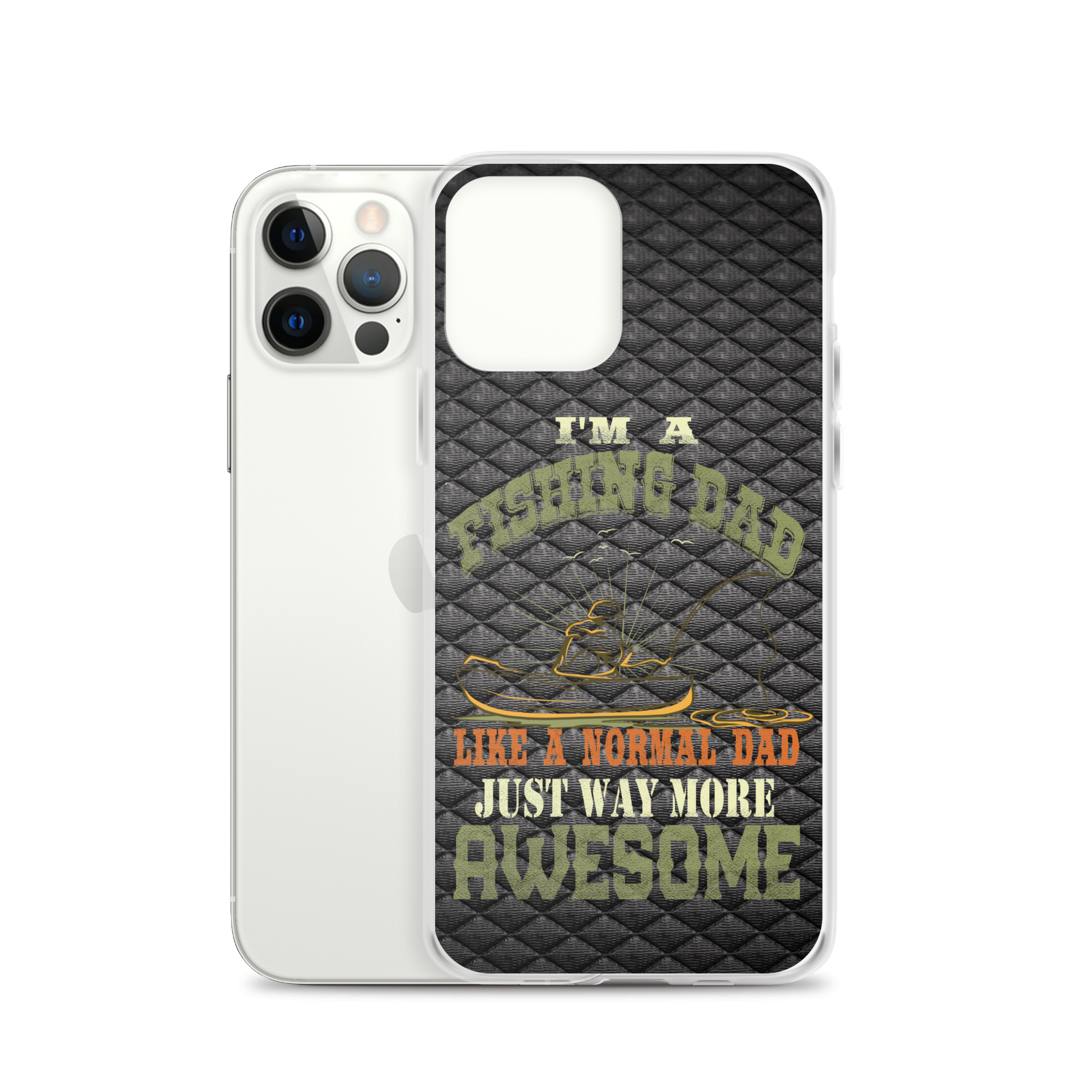 I'm A Fishing Dad A Normal Dad Just Way More Awesome Clear Case for iPhone®