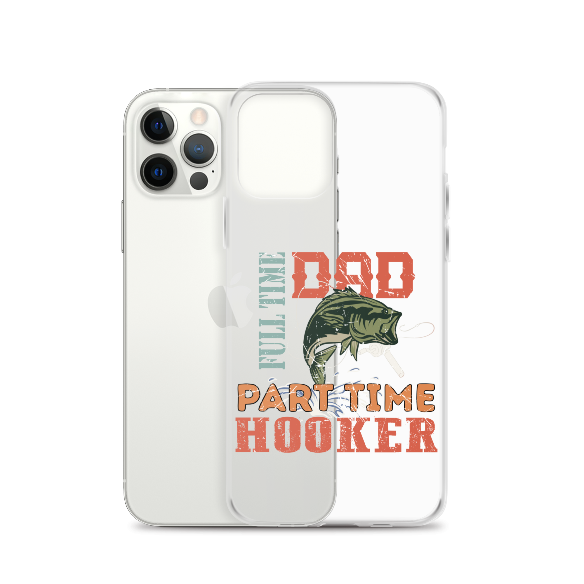 Dad Full Time Part Time Hooker Clear Case for iPhone®