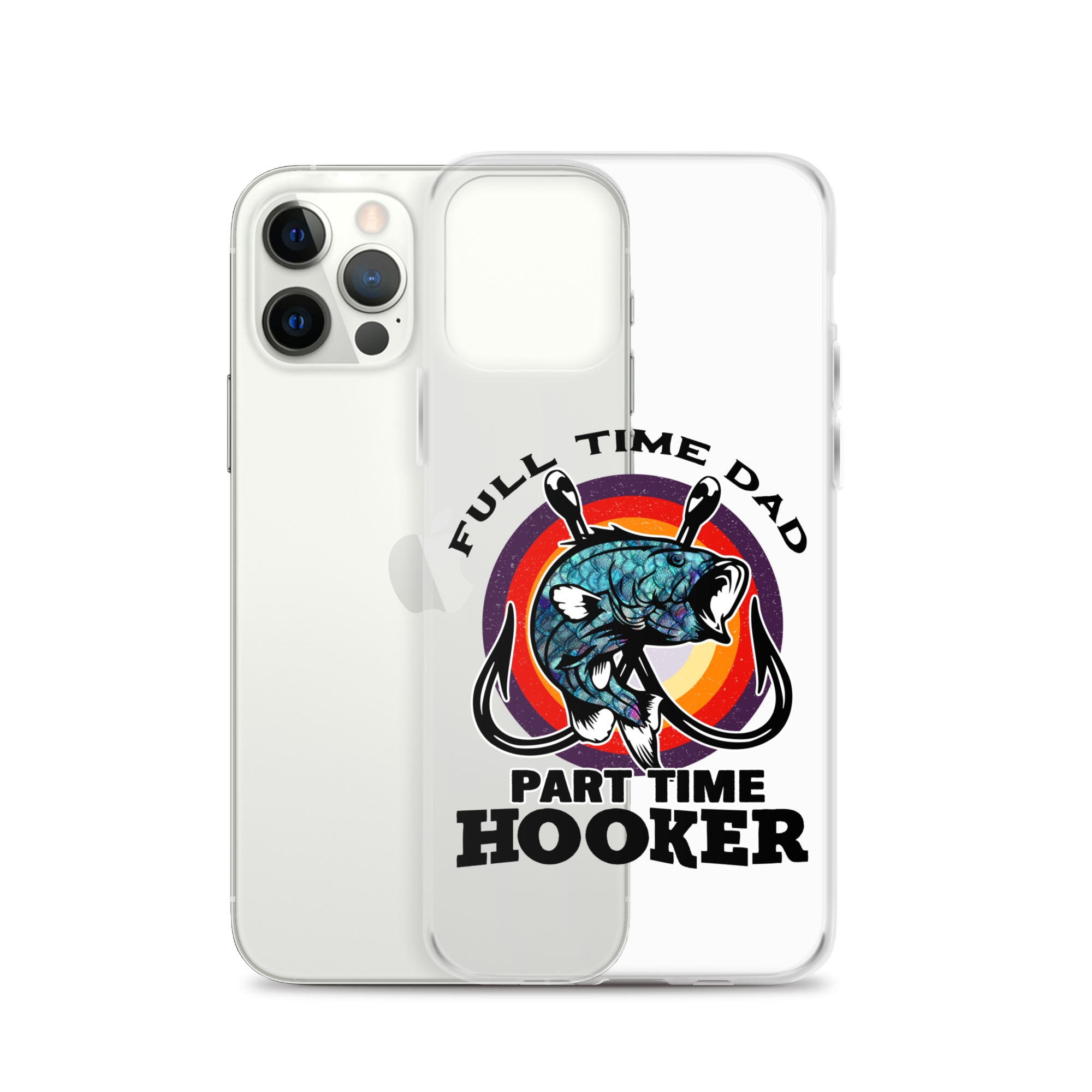 Full Time Dad Part Time Hooker Clear Case for iPhone®