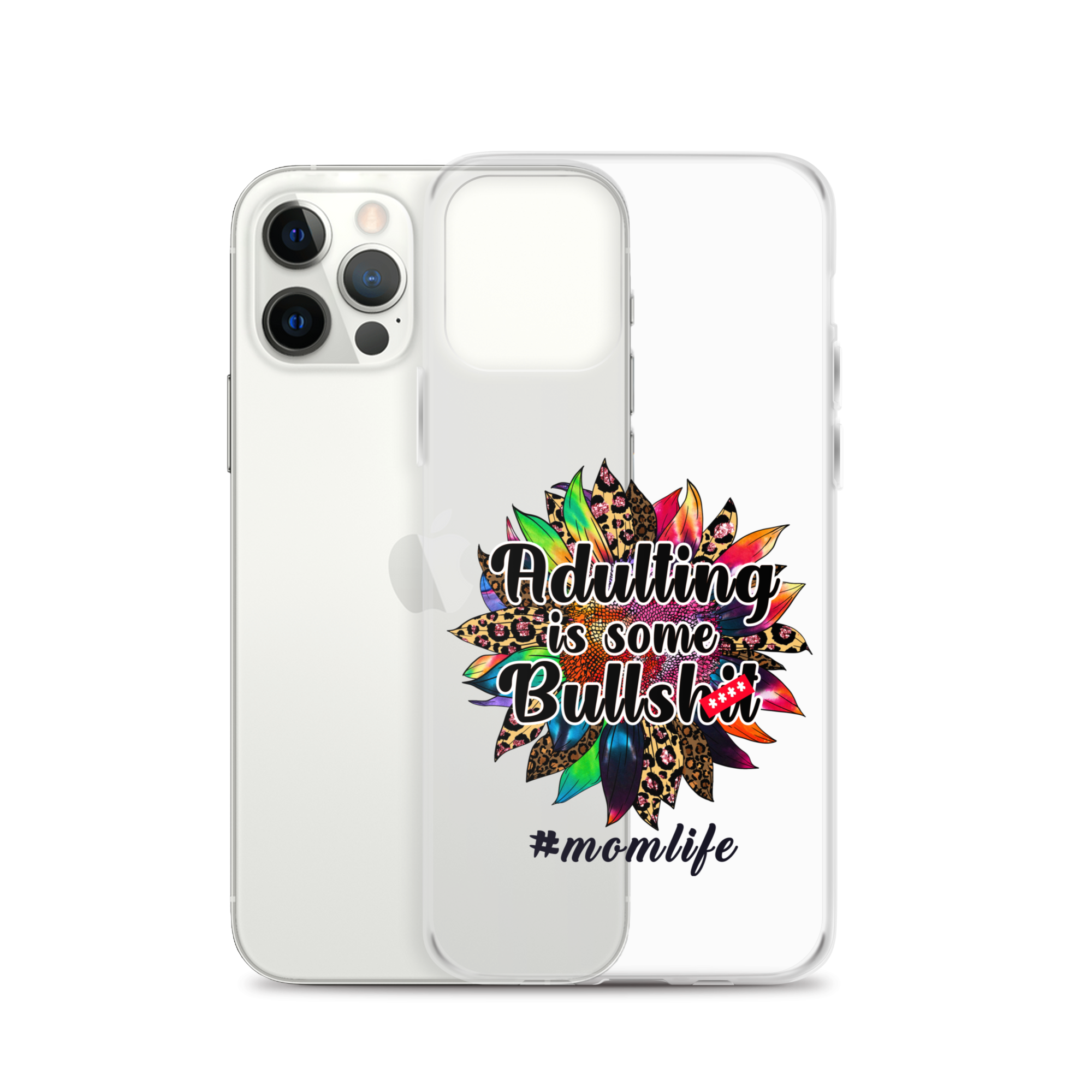 Adulting Is Some Bullshit #Momlife Clear Case for iPhone®