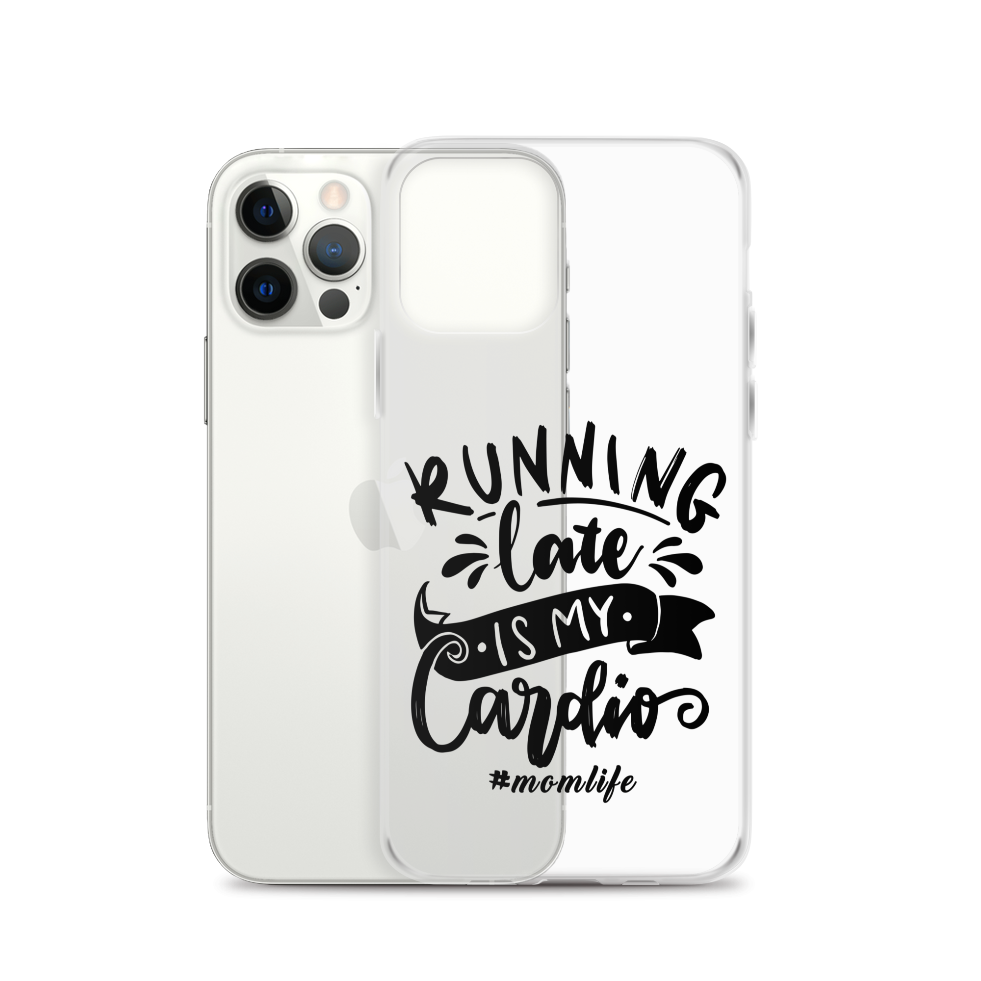 Running Late Is My Cardio #Momlife Clear Case for iPhone®