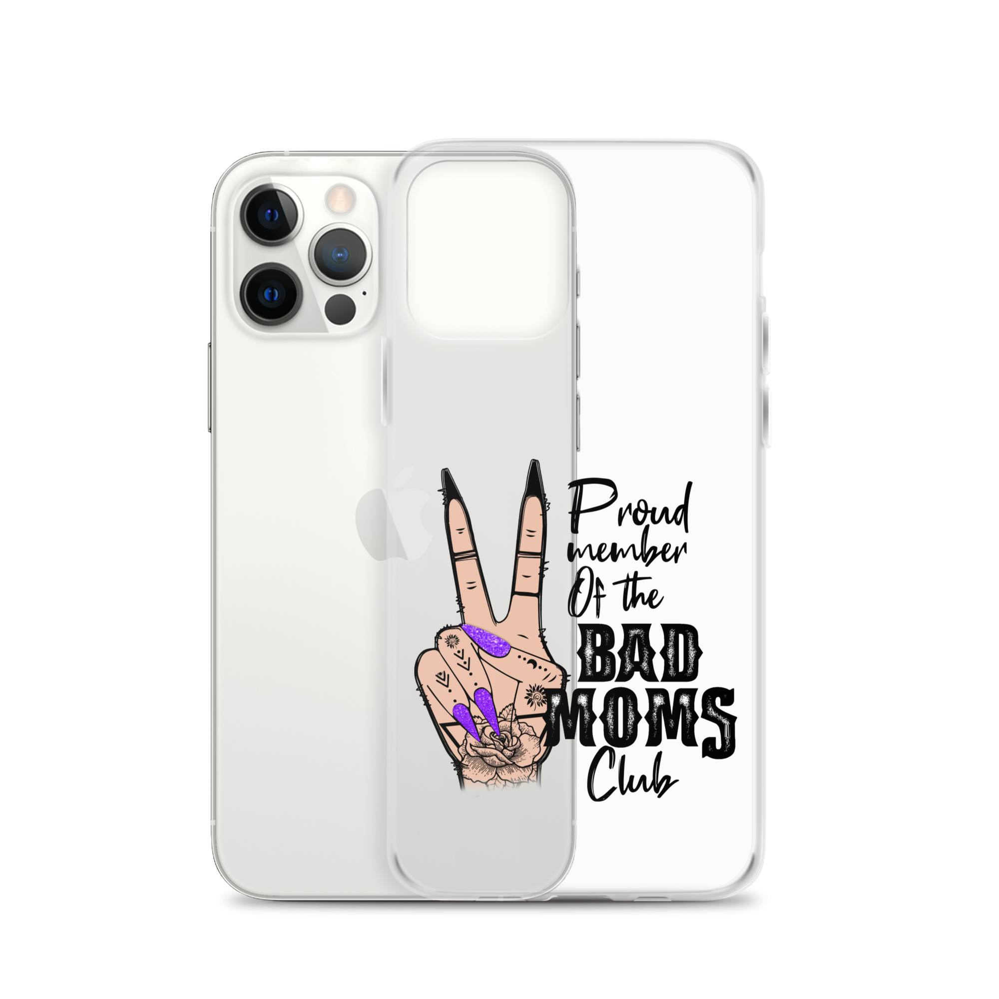 Proud Member Of The Bad Moms Club Clear Case for iPhone®