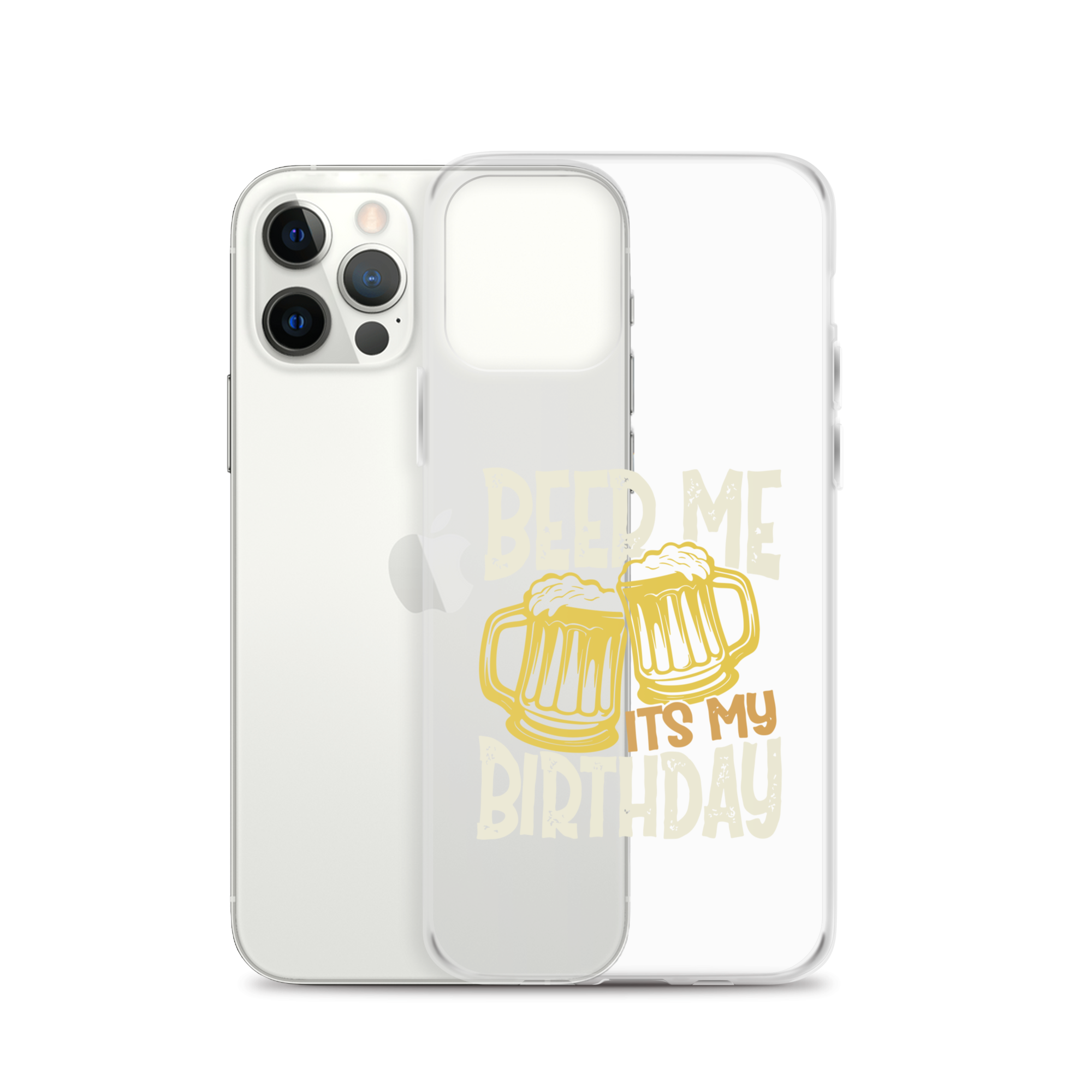 Beer Me It's My Birthday Clear Case for iPhone®