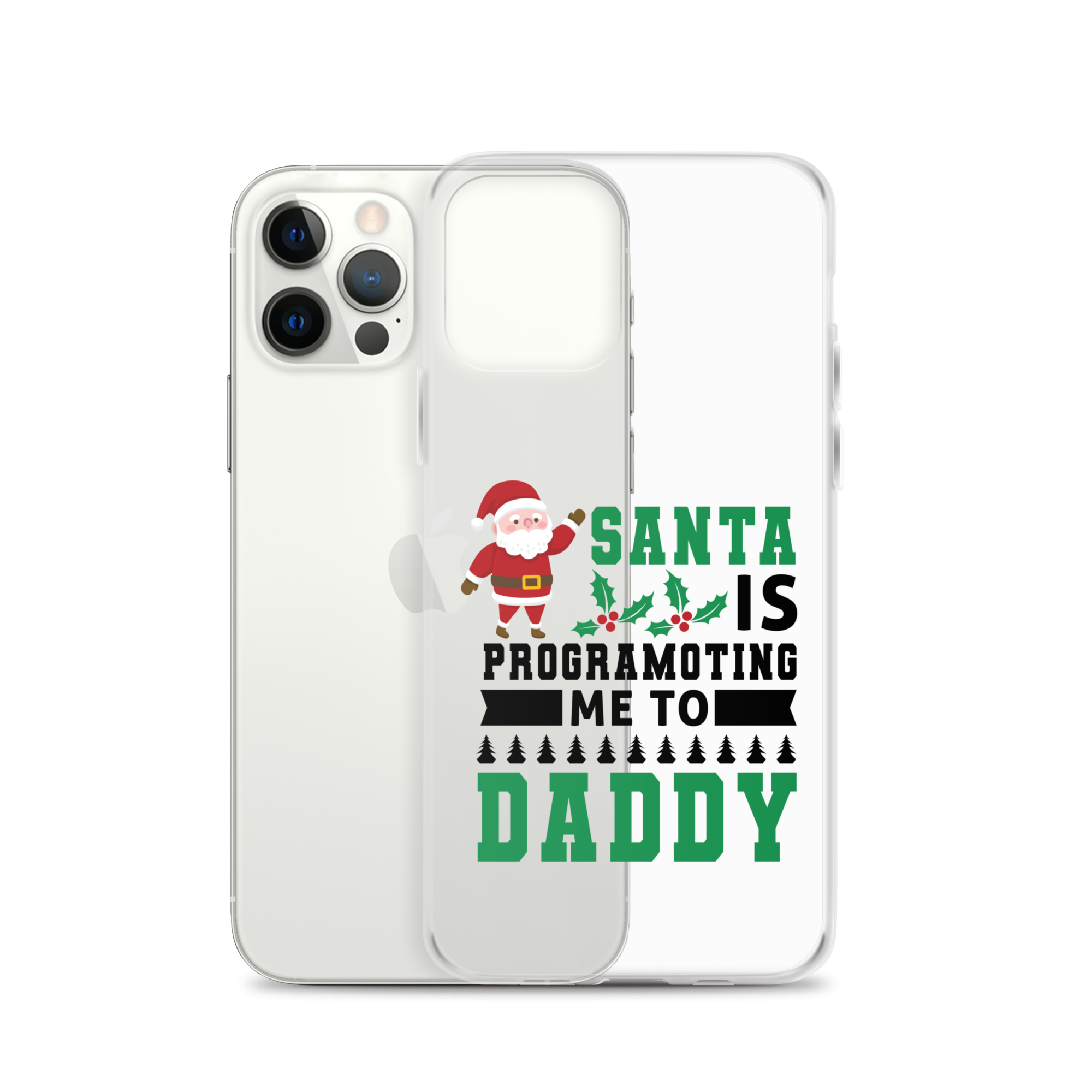 Santa Is Programoting Me To Daddy Clear Case for iPhone®