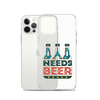 Dad Needs Beer Clear Case for iPhone®