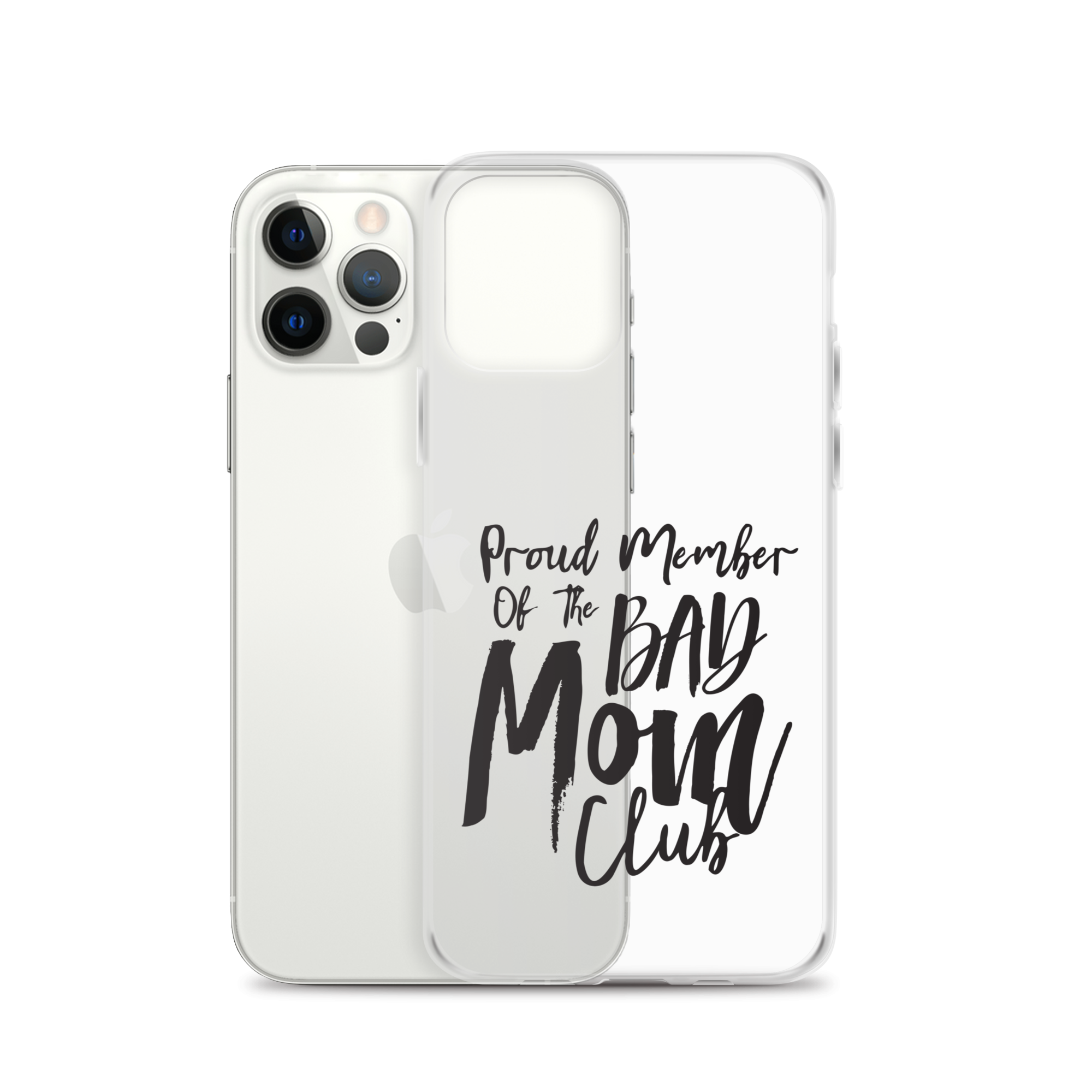 Proud Member Of The Bad Mom Club Clear Case for iPhone®